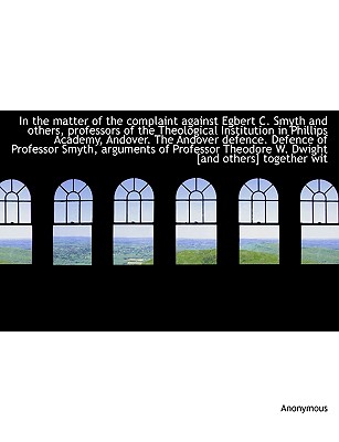 In the Matter of the Complaint Against Egbert C. Smyth and Others, Professors of the Theological Ins