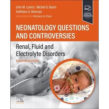 Neonatology Questions and Controversies: Renal, Fluid and Electrolyte Disorders