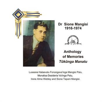 Dr Sione Mangisi Anthology of Memories, Tuukuunga Manatu, 1916-1974