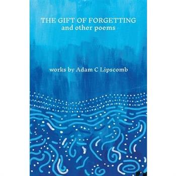 The Gift of Forgetting and Other Poems