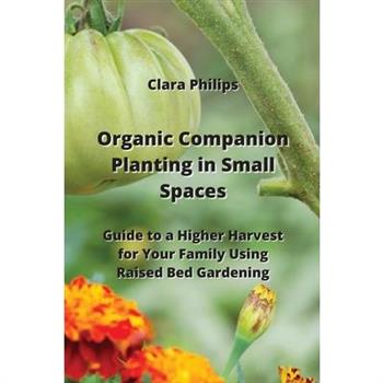 Organic Companion Planting in Small Spaces