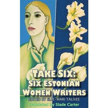 Take Six: Six Estonian Women Writers
