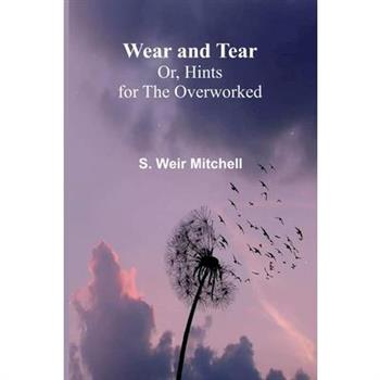 Wear And Tear; Or, Hints For The Overworked
