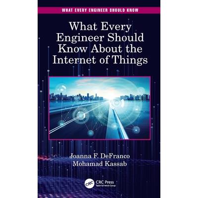 What Every Engineer Should Know About the Internet of Things