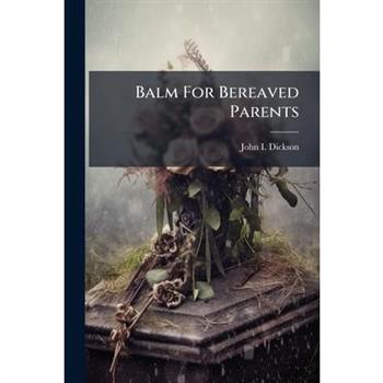 Balm For Bereaved Parents