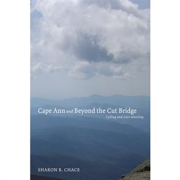 Cape Ann and Beyond the Cut Bridge