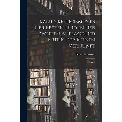 Kant’s Kriticismus in der Ersten und in der Zweiten Auflage der Kritik der Reinen Vernunft