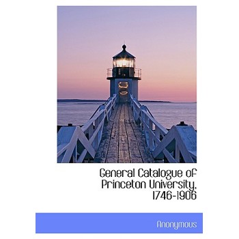 General Catalogue of Princeton University, 1746-1906