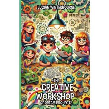The Creative Workshop of Dream Projects