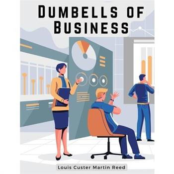 Dumbells of Business