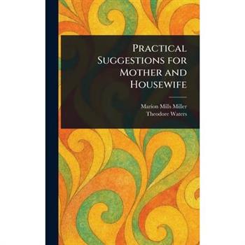 Practical Suggestions for Mother and Housewife