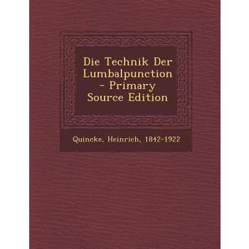Die Technik Der Lumbalpunction - Primary Source Edition