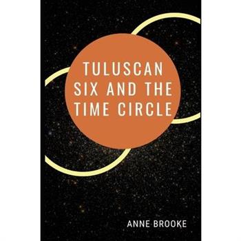 Tuluscan Six and the Time Circle