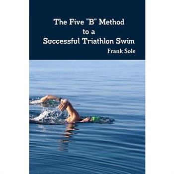 The Five B Method to a Successful Triathlon Swim