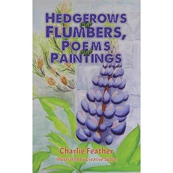 Hedgerows and Flumbers, Poems and Paintings