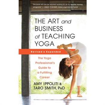 The Art and Business of Teaching Yoga (Revised)