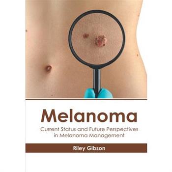 Melanoma: Current Status and Future Perspectives in Melanoma Management