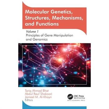 Molecular Genetics, Structures, Mechanisms, and Functions