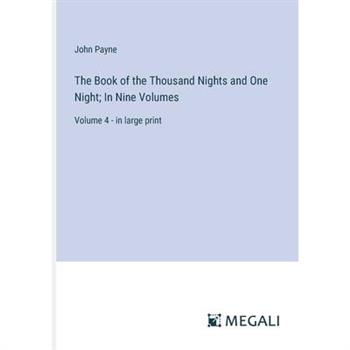 The Book of the Thousand Nights and One Night; In Nine Volumes