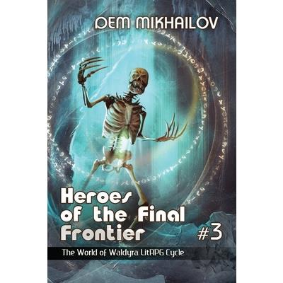 Heroes of the Final Frontier (Book #3)