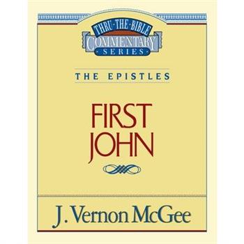 Thru the Bible Vol. 56: The Epistles (1 John)