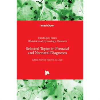 Selected Topics in Prenatal and Neonatal Diagnoses
