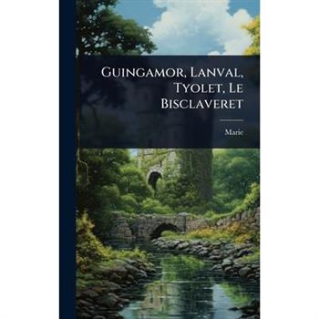 Guingamor, Lanval, Tyolet, Le Bisclaveret