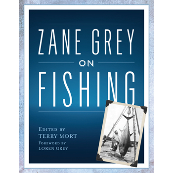 Zane Grey on Fishing