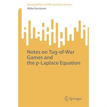 Notes on Tug-Of-War Games and the P-Laplace Equation