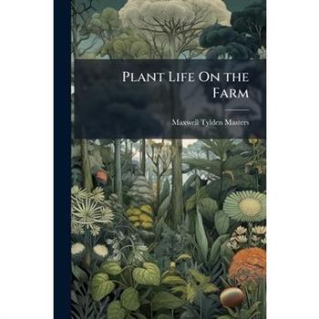 Plant Life On the Farm