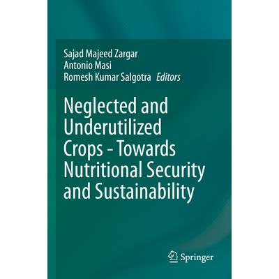 Neglected and Underutilized Crops - Towards Nutritional Security and Sustainability