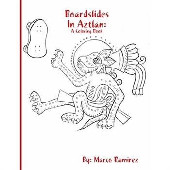 Boardslides In Aztlan