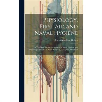 Physiology, First Aid and Naval Hygiene