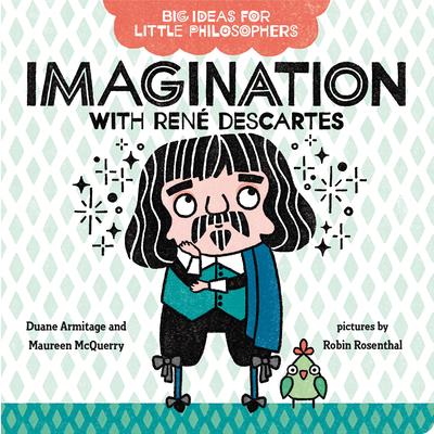 Big Ideas for Little Philosophers: Imagination with Ren矇 Descartes