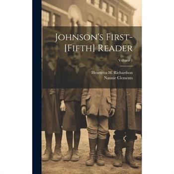 Johnson's First-[Fifth] Reader; Volume 1