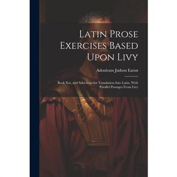 Latin Prose Exercises Based Upon Livy