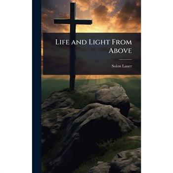 Life and Light From Above