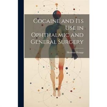 Cocaine and Its Use in Ophthalmic and General Surgery