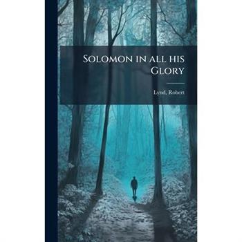 Solomon in all his Glory