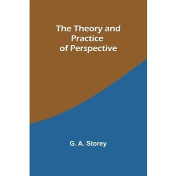 The Theory and Practice of Perspective