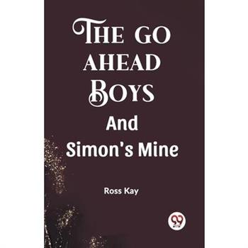 The Go Ahead Boys And Simon's Mine