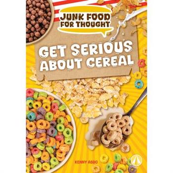 Get Serious about Cereal