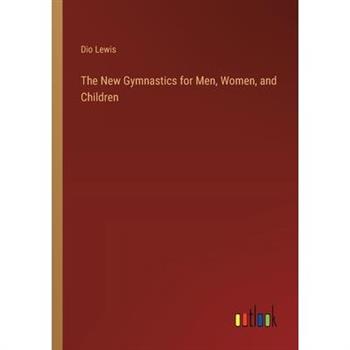 The New Gymnastics for Men, Women, and Children