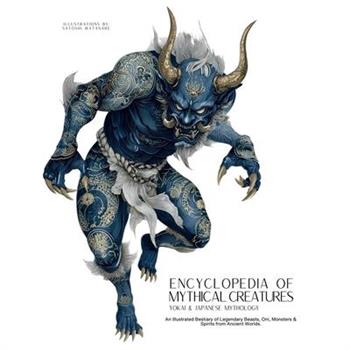 Encyclopedia of Mythical Creatures - Yokai & Japanese Mythology