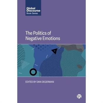 The Politics of Negative Emotions