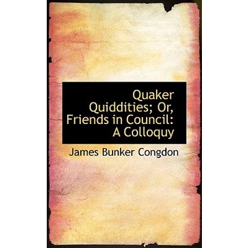 Quaker Quiddities; Or, Friends in Council