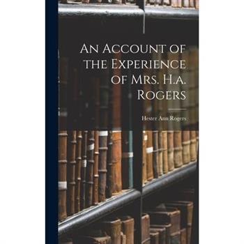 An Account of the Experience of Mrs. H.a. Rogers
