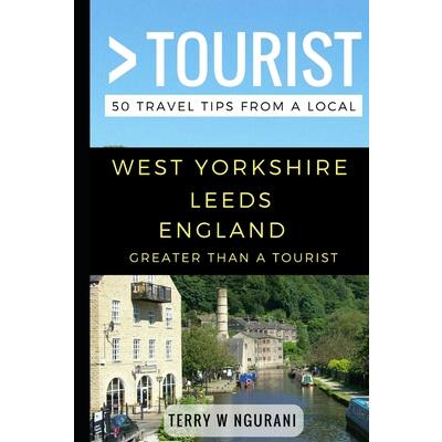 Greater Than a Tourist - West Yorkshire Leeds England