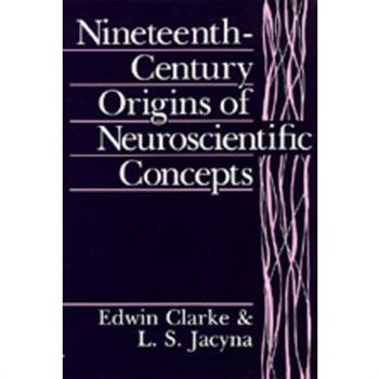 Nineteenth-Century Origins of Neuroscientific Concepts
