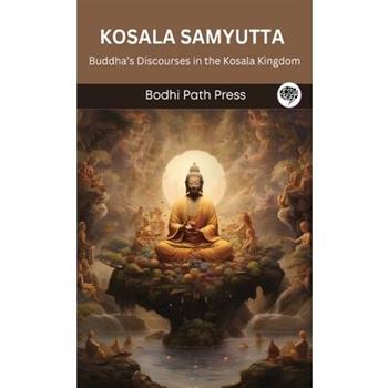 Kosala Samyutta (From Samyutta Nikaya)